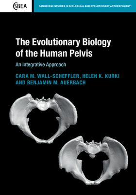 The Evolutionary Biology of the Human Pelvis : An Integrative Approach