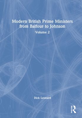 Modern British Prime Ministers from Balfour to Johnson : Volume 2
