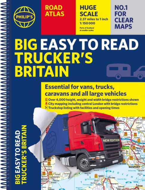 Philip's Big Easy to Read Trucker's Road Atlas Britain : Over 4,000 bridges mapped (A3 Spiral)