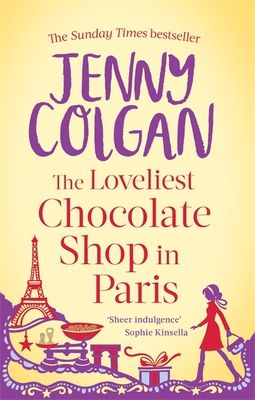 The Loveliest Chocolate Shop in Paris : From the bestselling author of feel-good romance