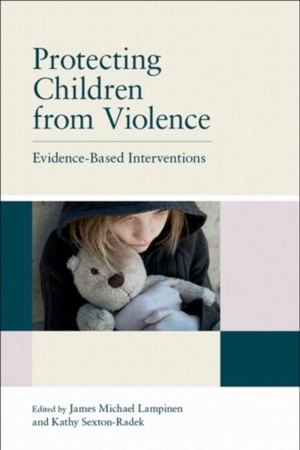 Protecting Children from Violence : Evidence-Based Interventions