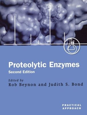 Proteolytic Enzymes : A Practical Approach