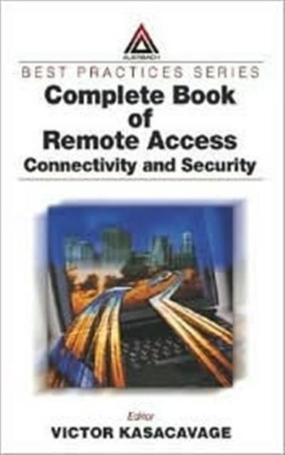Complete Book of Remote Access : Connectivity and Security