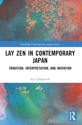 Lay Zen in Contemporary Japan : Tradition, Interpretation, and Invention
