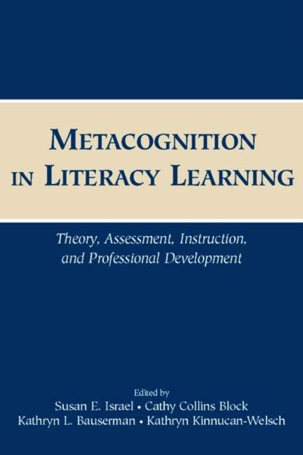Metacognition in Literacy Learning : Theory, Assessment, Instruction, and Professional Development
