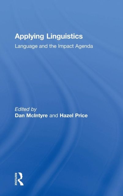 Applying Linguistics : Language and the Impact Agenda