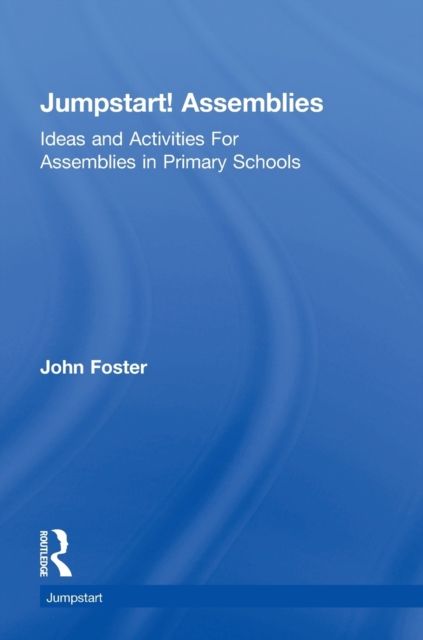 Jumpstart! Assemblies : Ideas and Activities For Assemblies in Primary Schools