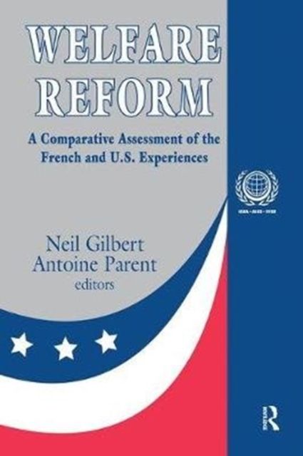 Welfare Reform : A Comparative Assessment of the French and U. S. Experiences