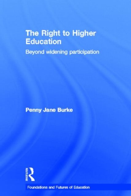 The Right to Higher Education : Beyond widening participation