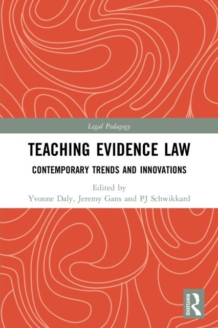 Teaching Evidence Law : Contemporary Trends and Innovations