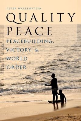 Quality peace : peacebuilding, victory, and world order