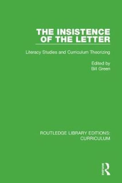 The Insistence of the Letter : Literacy Studies and Curriculum Theorizing