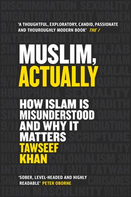Forsidebilde av Muslim, Actually : How Islam is Misunderstood and Why it Matters