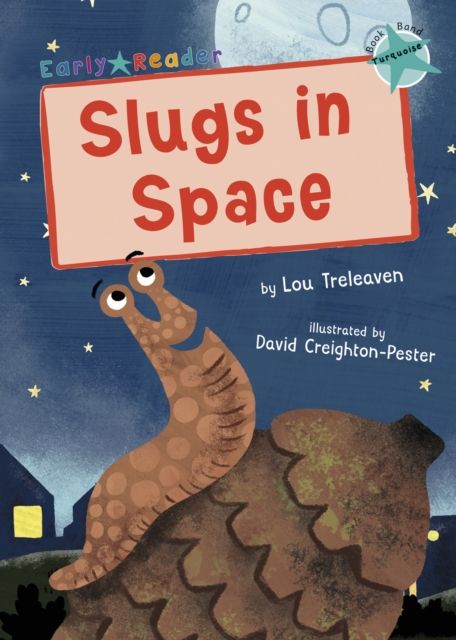 Slugs in Space : (Turquoise Early Reader)
