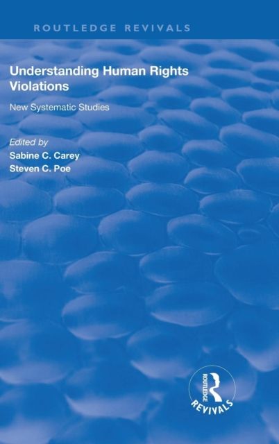 Understanding Human Rights Violations : New Systematic Studies