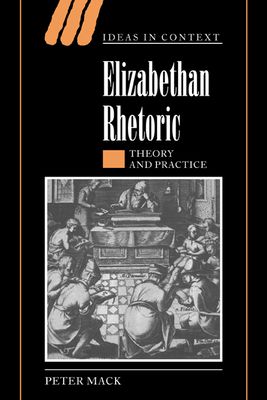 Elizabethan Rhetoric : Theory and Practice