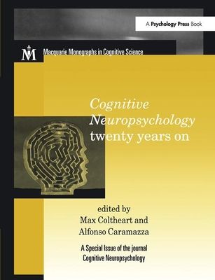 Cognitive Neuropsychology Twenty Years On : A Special Issue of Cognitive Neuropsychology