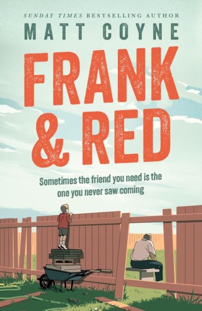 Frank and Red : The 'warm-hearted, weepy, riotously funny, feel-good' story of an unlikely friendship.