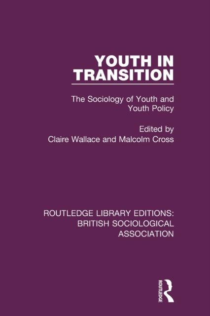 Youth in Transition : The Sociology of Youth and Youth Policy