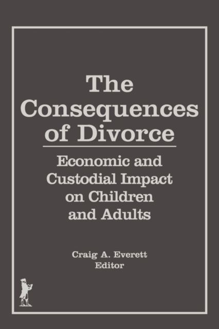 The Consequences of Divorce : Economic and Custodial Impact on Children and Adults
