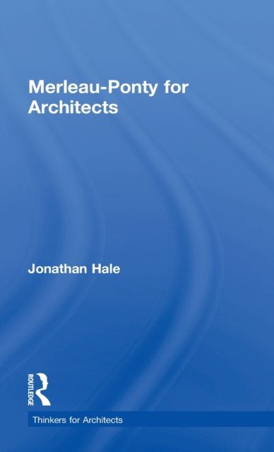 Merleau-Ponty for Architects