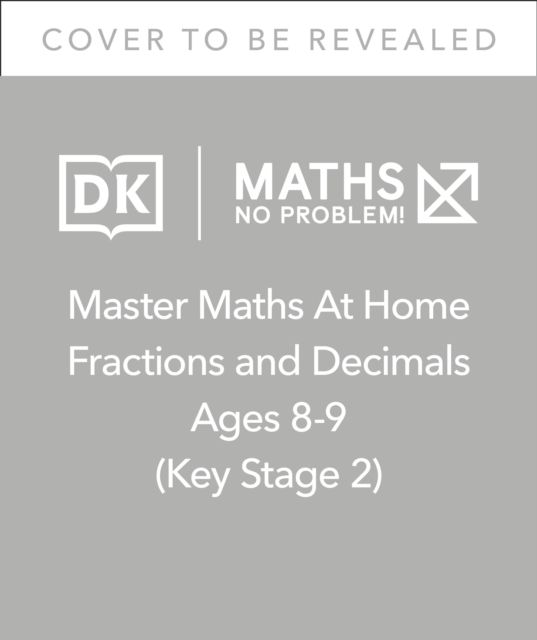 Maths — No Problem! Fractions and Decimals, Ages 8-9 (Key Stage 2)