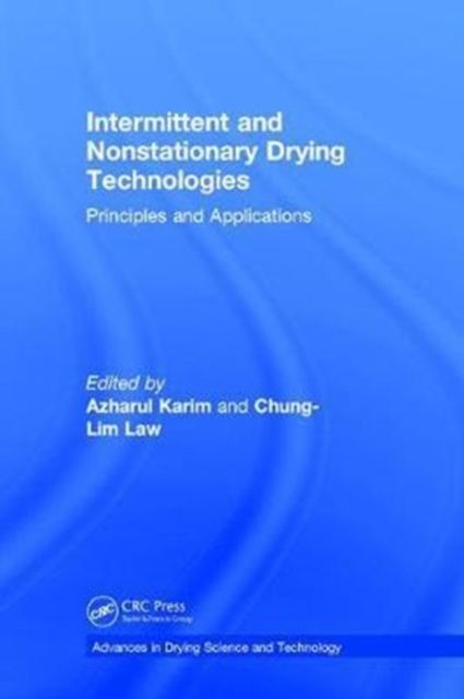 Intermittent and Nonstationary Drying Technologies : Principles and Applications