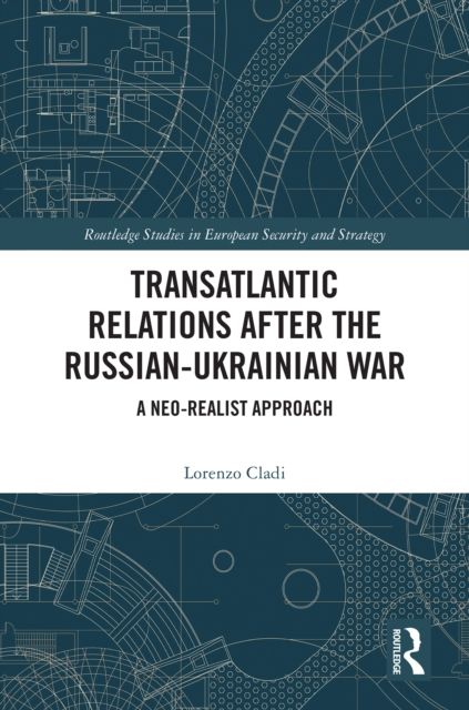 Transatlantic Relations after the Russian-Ukrainian War : A Neo-realist Approach
