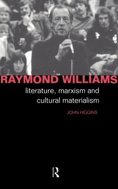 Raymond Williams : Literature, Marxism and Cultural Materialism