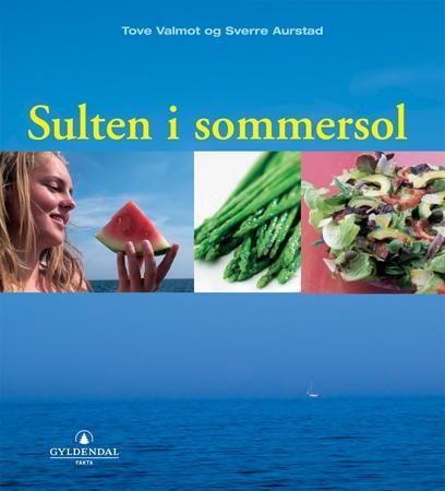 Sulten i sommersol : avslappet kokebok