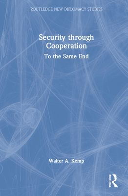 Security through Cooperation : To the Same End