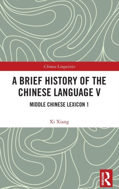 A Brief History of the Chinese Language V : Middle Chinese Lexicon 1