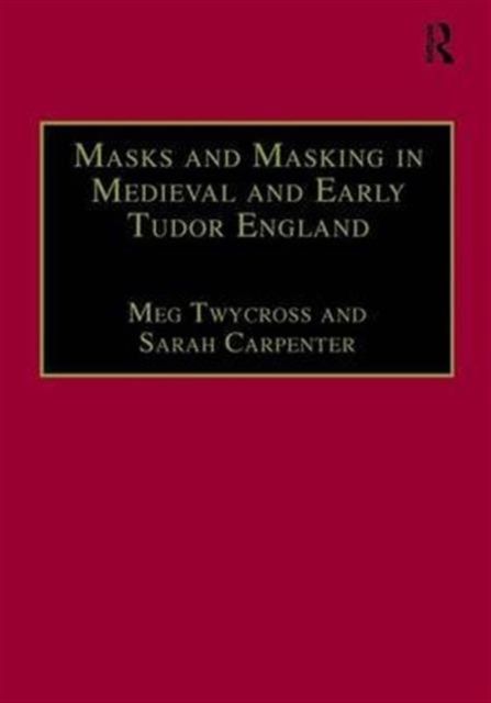 Masks and Masking in Medieval and Early Tudor England