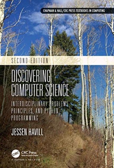 Discovering Computer Science : Interdisciplinary Problems, Principles, and Python Programming