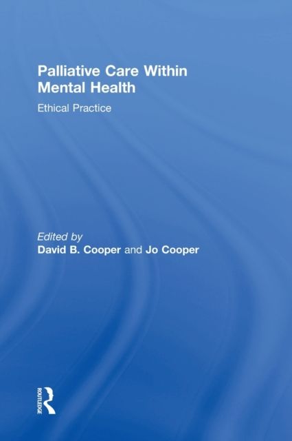 Palliative Care within Mental Health : Ethical Practice