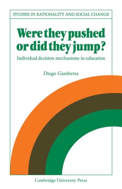 Were They Pushed or Did They Jump? : Individual Decision Mechanisms in Education
