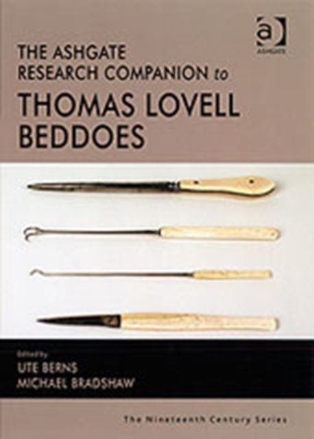 The Ashgate Research Companion to Thomas Lovell Beddoes