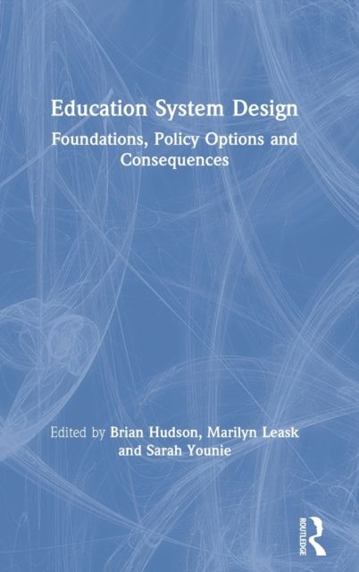 Education System Design : Foundations, Policy Options and Consequences