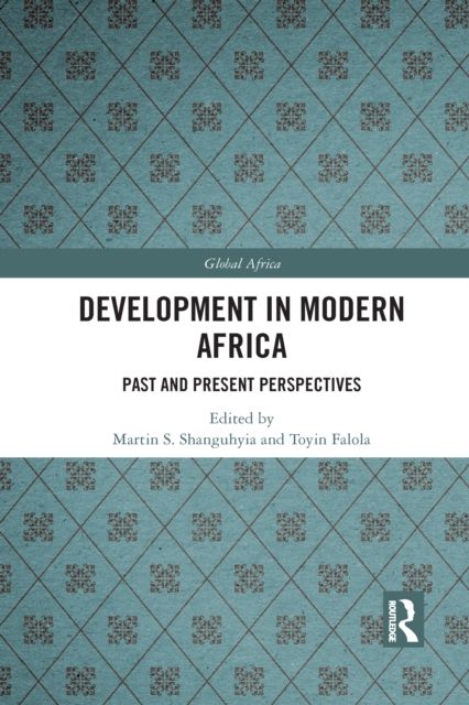 Development In Modern Africa : Past and Present Perspectives