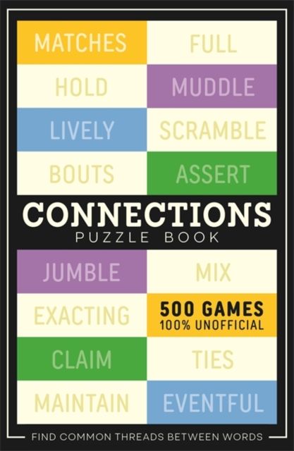 Connections Puzzle Book : 500 games, 100% Unofficial
