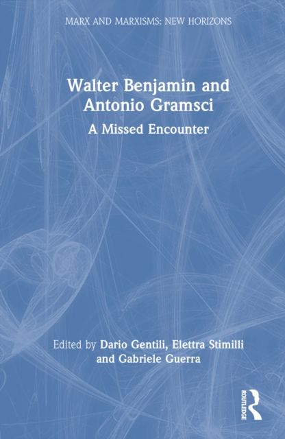 Walter Benjamin and Antonio Gramsci : A Missed Encounter