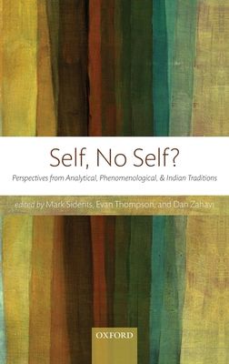 Self, No Self? : Perspectives from Analytical, Phenomenological, and Indian Traditions