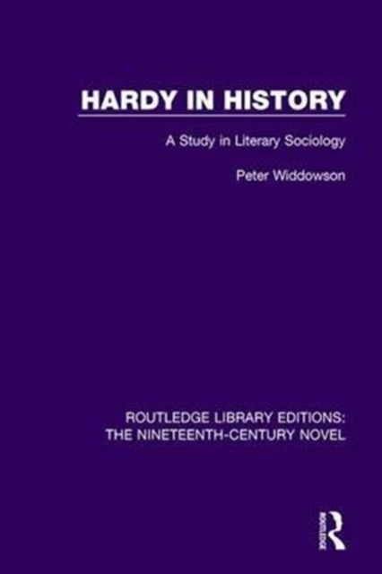Hardy in History : A Study in Literary Sociology