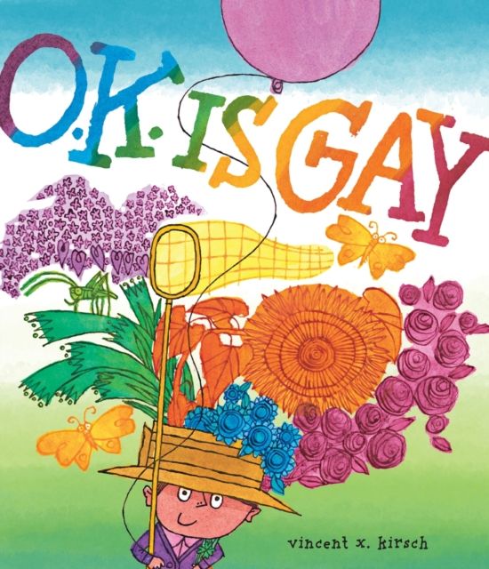 O.K. Is Gay : A Picture Book