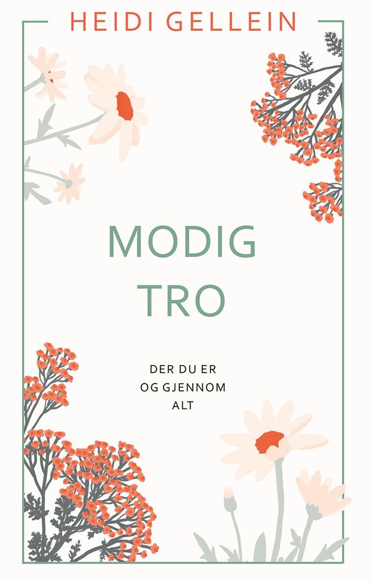 Modig tro : der du er og gjennom alt