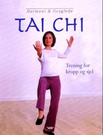 Tai chi : trening for kropp og sjel