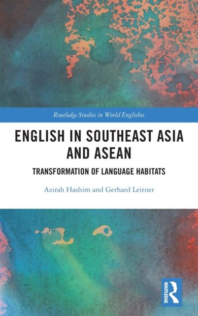 English in Southeast Asia and ASEAN : Transformation of Language Habitats