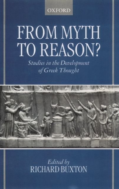 From Myth to Reason? : Studies in the Development of Greek Thought