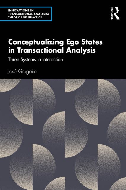 Conceptualizing Ego States in Transactional Analysis : Three Systems in Interaction