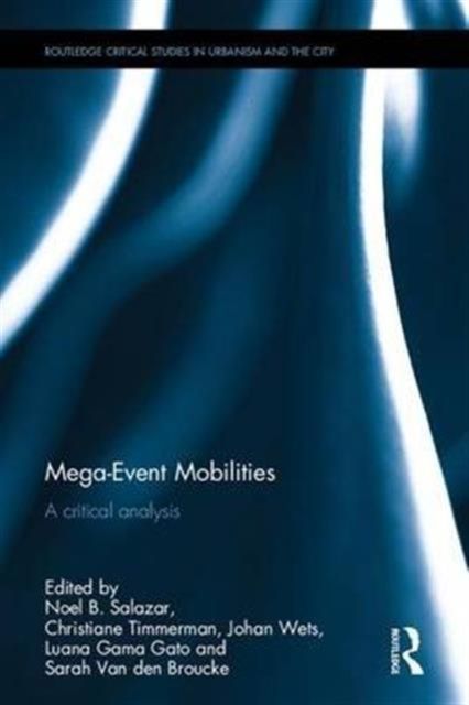 Mega-Event Mobilities : A Critical Analysis